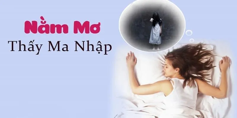 Bí mật đằng sau giấc mơ thấy ma là điềm gì? 