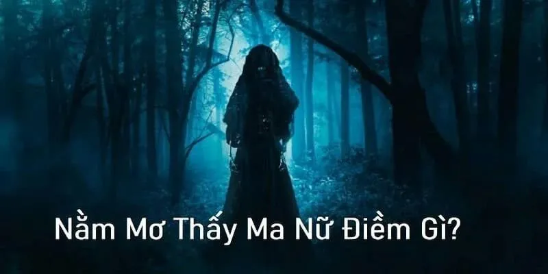 Điềm báo mơ gặp ma nữ